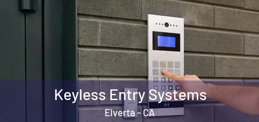  Keyless Entry Systems Elverta - CA