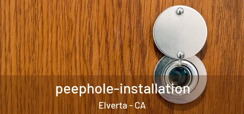  peephole-installation Elverta - CA