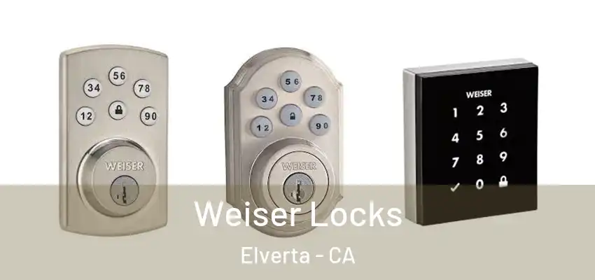  Weiser Locks Elverta - CA